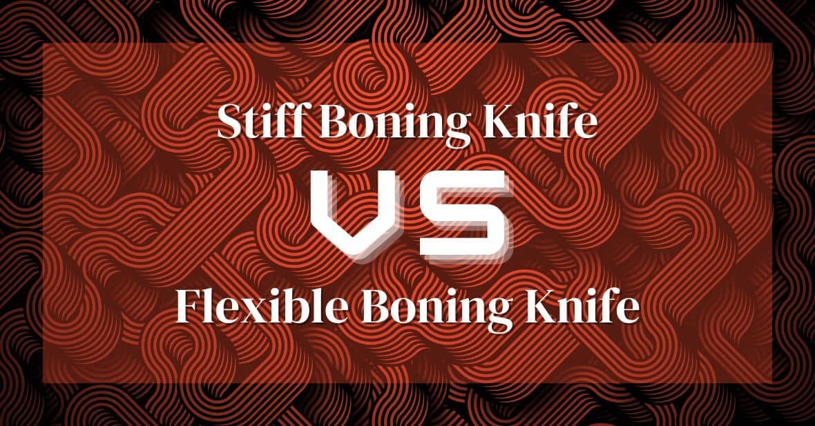 stiff vs flexible boning knife