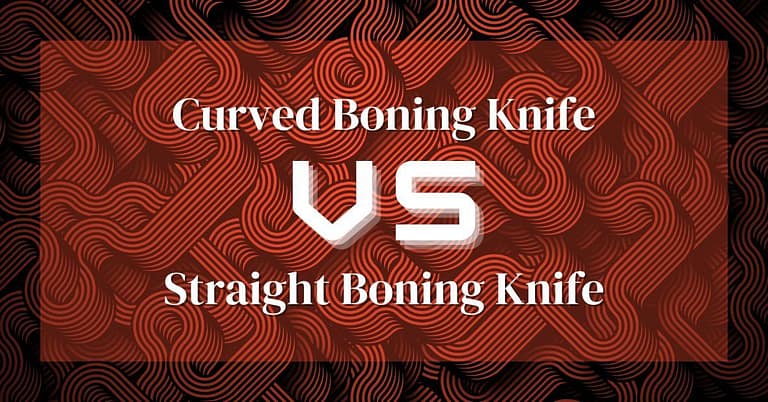 Curved vs Straight Boning Knife: Which Shape Cuts It Best?