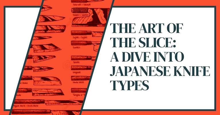 The Art of the Slice: A Dive into Japanese Knife Types