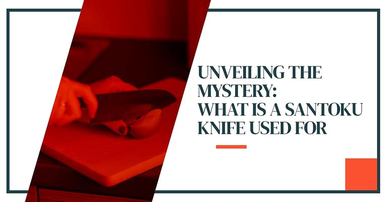 Unveiling The Mystery - What is a santoku knife used for